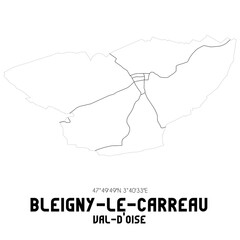 BLEIGNY-LE-CARREAU Val-d'Oise. Minimalistic street map with black and white lines.
