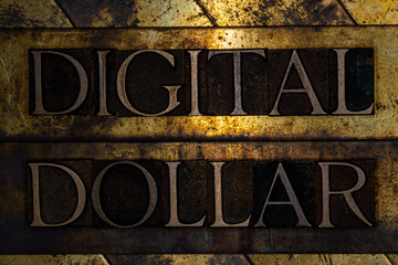 Digital Dollar text with on grunge textured copper and gold background 