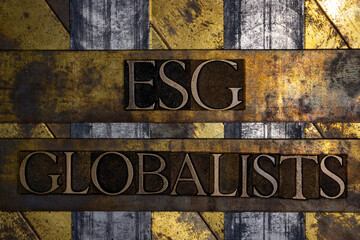 ESG Globalists text with on grunge textured copper and gold background 