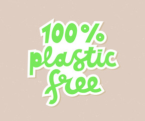 100% plastic free sign. Ecology activism sticker. Vector illustration.