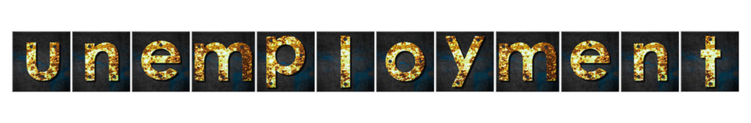 Unemployment. Words made from rusty iron letters. Isolated on white background. Denial, disagreement. Business. Lifestyle background. Design