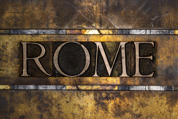Rome text with on grunge textured copper and gold background