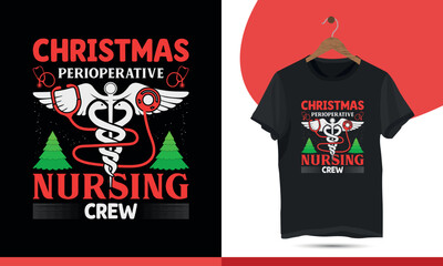 Christmas perioperative nursing crew. Christmas T-shirt Design for Nurse. Funny Nursing Shirt, Vector T-Shirt Design Template for Print.