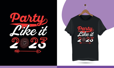 Party like it 2023. Funny happy new year vector design template.
