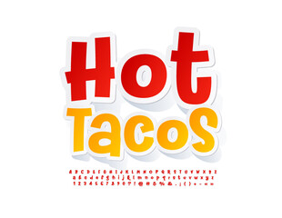 Vector bright poster Hot Tacos. Red sticker Font. Funny Alphabet Letters and Numbers
