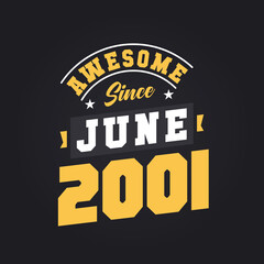 Awesome Since June 2001. Born in June 2001 Retro Vintage Birthday