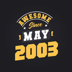 Awesome Since May 2003. Born in May 2003 Retro Vintage Birthday