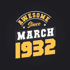 Awesome Since March 1932. Born in March 1932 Retro Vintage Birthday