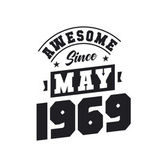 Obraz premium Awesome Since May 1969. Born in May 1969 Retro Vintage Birthday