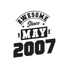 Awesome Since May 2007. Born in May 2007 Retro Vintage Birthday