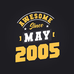 Awesome Since May 2005. Born in May 2005 Retro Vintage Birthday