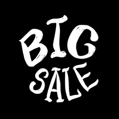 Big Sale hand draw vector lettering quote in white color isolated on black background. Poster with handwritten brush pen calligraphy. Concept design for cards, banners, invitation, brochure, flyer.