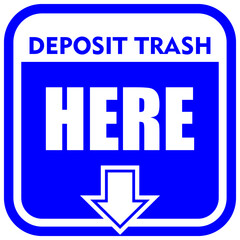 Deposit Trash Here, sign design vector