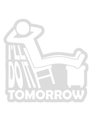 do it tomorrow Zitat 