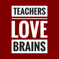 teachers love brains with maroon background