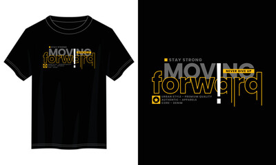 moving forward typography t shirt design, motivational typography t shirt design, inspirational quotes t-shirt design, vector quotes lettering t shirt design for print