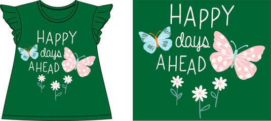 HAPPY DAYS AHEAD t-shirt graphic design vector illustration
