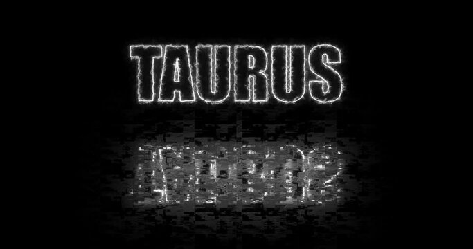 Taurus. The name of the zodiac sign on a black background. Colored text reflected in an oscillating liquid. A color corresponding to the element of the sign.