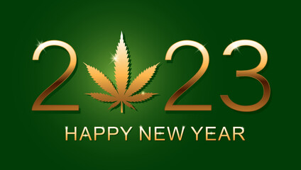 2023 Happy New Year background with marijuana leaf. Happy new year card. Vector illustration on green background.