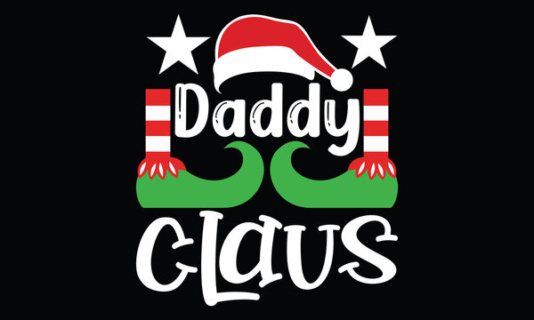 Daddy Claus fathers Day , Father And Sons Happy Christmas T Shirt Design