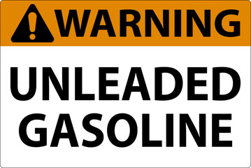 Warning Sign Unleaded Gasoline On White Background