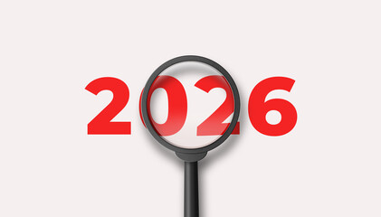 Magnifying glass magnifies the year 2026 on white background. Focusing on the year 2026 for business planning concept. 3D illustration. - obrazy, fototapety, plakaty