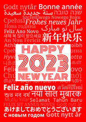 Composition of "Happy New Year 2023" greeting messages in world different written languages, White texts on Red background
