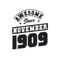 Awesome Since November 1909. Born in November 1909 Retro Vintage Birthday