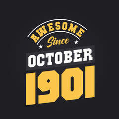 Awesome Since October 1901. Born in October 1901 Retro Vintage Birthday