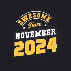 Obraz premium Awesome Since November 2024. Born in November 2024 Retro Vintage Birthday