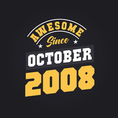 Awesome Since October 2008. Born in October 2008 Retro Vintage Birthday