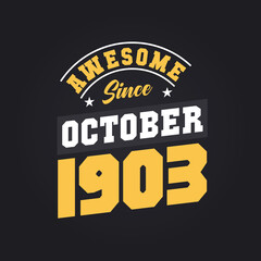 Obraz premium Awesome Since October 1903. Born in October 1903 Retro Vintage Birthday