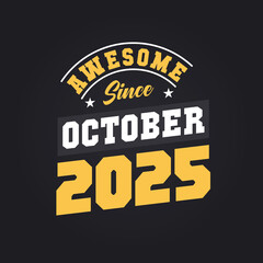 Awesome Since October 2025. Born in October 2025 Retro Vintage Birthday