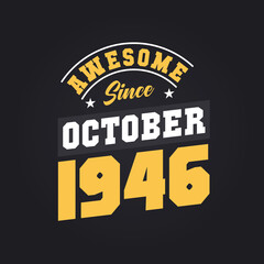 Naklejka na ściany i meble Awesome Since October 1946. Born in October 1946 Retro Vintage Birthday