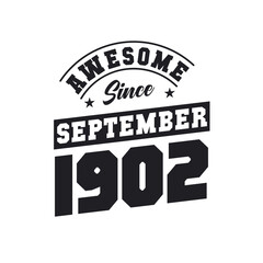 Awesome Since September 1902. Born in September 1902 Retro Vintage Birthday