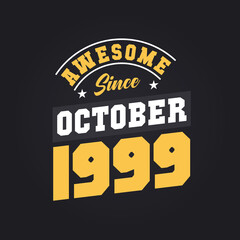 Awesome Since October 1999. Born in October 1999 Retro Vintage Birthday