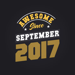 Awesome Since September 2017. Born in September 2017 Retro Vintage Birthday