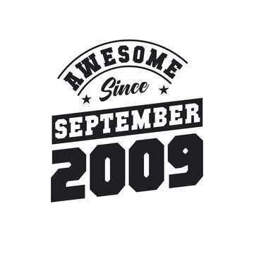 Awesome Since September 2009. Born in September 2009 Retro Vintage Birthday