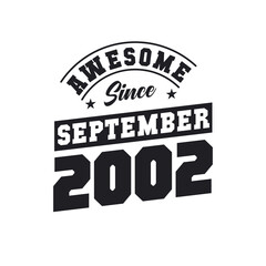 Awesome Since September 2002. Born in September 2002 Retro Vintage Birthday