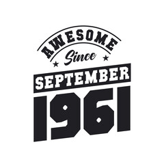 Awesome Since September 1961. Born in September 1961 Retro Vintage Birthday