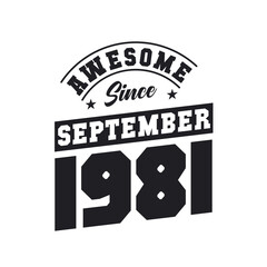 Awesome Since September 1981. Born in September 1981 Retro Vintage Birthday