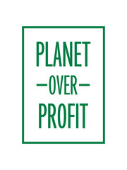 planet over profit Zitat 