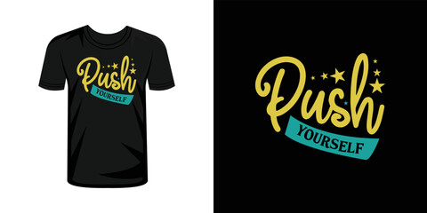 Push yourself to be great  typography t-shirt design