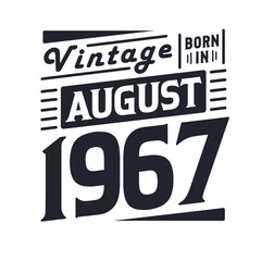 Obraz premium Vintage born in August 1967. Born in August 1967 Retro Vintage Birthday