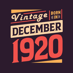 Obraz premium Vintage born in December 1920. Born in December 1920 Retro Vintage Birthday