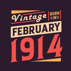 Naklejka premium Vintage born in February 1914. Born in February 1914 Retro Vintage Birthday
