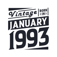 Vintage born in January 1993. Born in January 1993 Retro Vintage Birthday