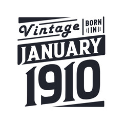 Vintage born in January 1910. Born in January 1910 Retro Vintage Birthday