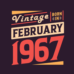 Obraz premium Vintage born in February 1967. Born in February 1967 Retro Vintage Birthday