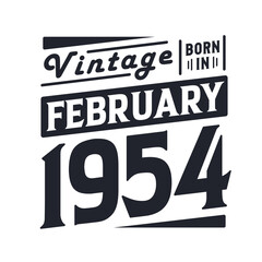 Vintage born in February 1954. Born in February 1954 Retro Vintage Birthday